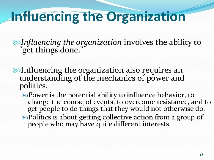 Influencing the Organization Influencing the organization involves the ability to "get things done. "