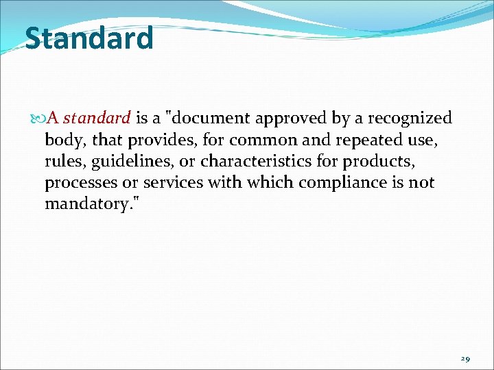 Standard A standard is a "document approved by a recognized body, that provides, for