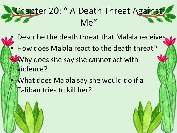 Chapter 20: “ A Death Threat Against Me” • Describe the death threat that