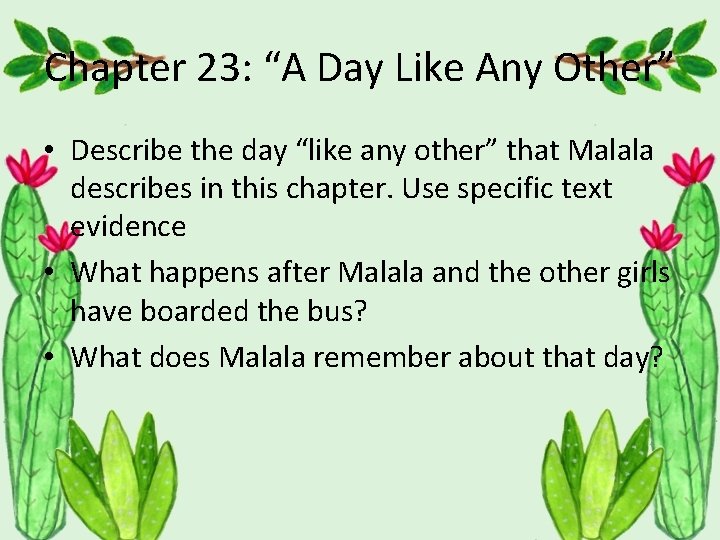 Chapter 23: “A Day Like Any Other” • Describe the day “like any other”