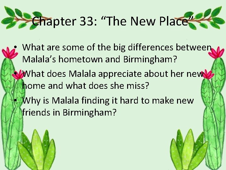 Chapter 33: “The New Place” • What are some of the big differences between
