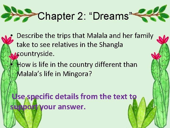 Chapter 2: “Dreams” • Describe the trips that Malala and her family take to