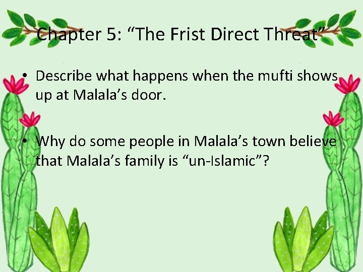 Chapter 5: “The Frist Direct Threat” • Describe what happens when the mufti shows