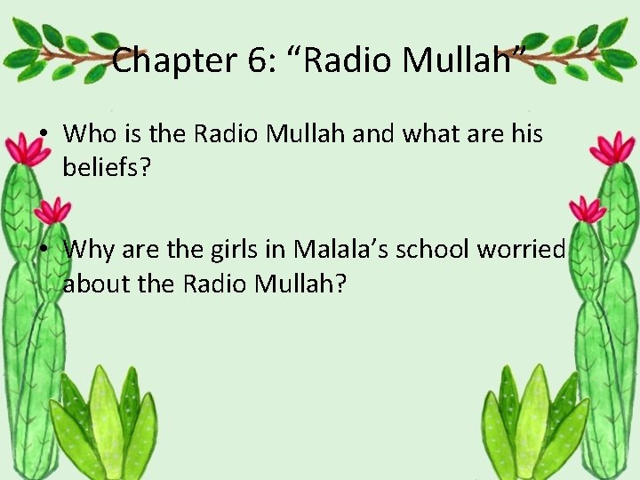 Chapter 6: “Radio Mullah” • Who is the Radio Mullah and what are his