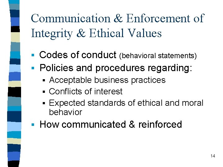 Communication & Enforcement of Integrity & Ethical Values § Codes of conduct (behavioral statements)