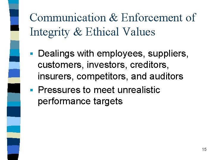 Communication & Enforcement of Integrity & Ethical Values § Dealings with employees, suppliers, customers,