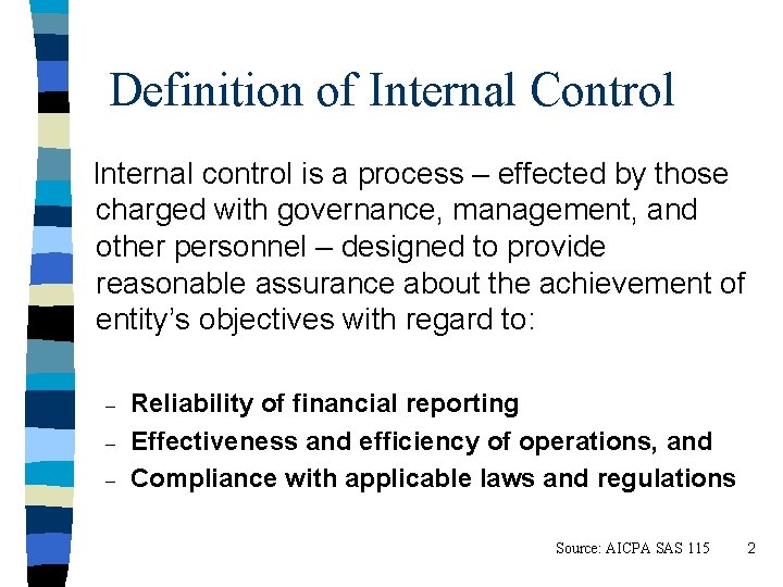 Definition of Internal Control Internal control is a process – effected by those charged