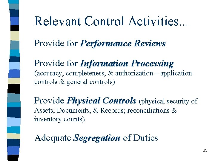 Relevant Control Activities. . . Provide for Performance Reviews Provide for Information Processing (accuracy,