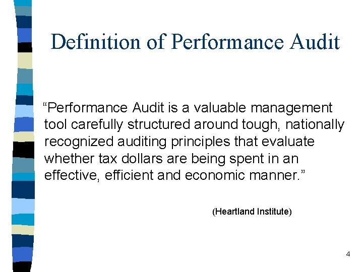 Definition of Performance Audit “Performance Audit is a valuable management tool carefully structured around