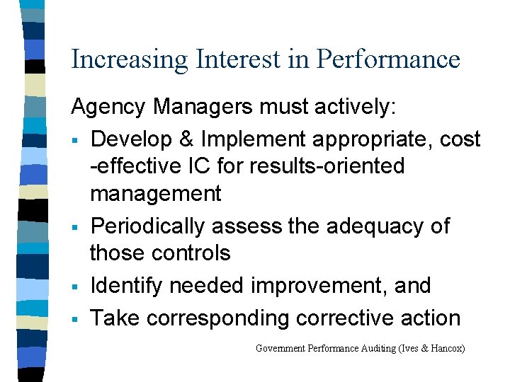 Increasing Interest in Performance Agency Managers must actively: § Develop & Implement appropriate, cost