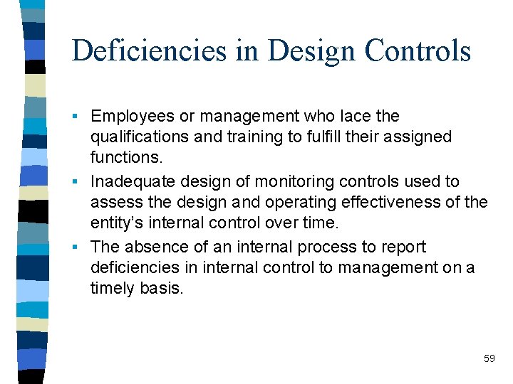 Deficiencies in Design Controls § Employees or management who lace the qualifications and training
