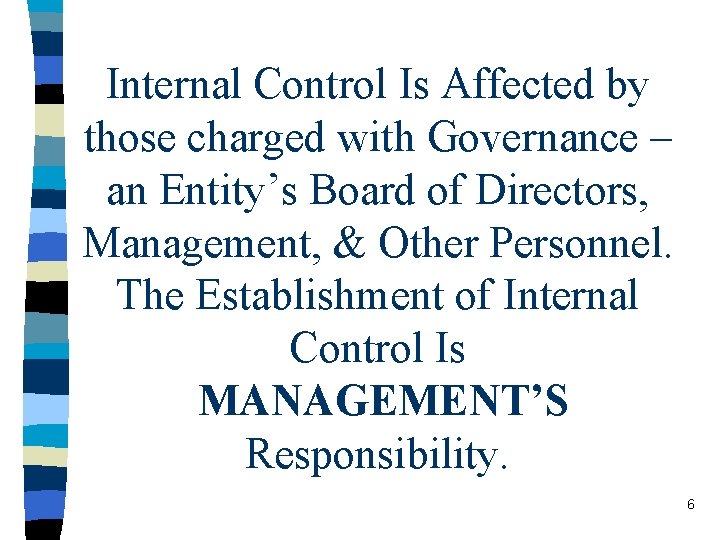 Internal Control Is Affected by those charged with Governance – an Entity’s Board of