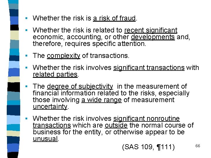 § Whether the risk is a risk of fraud. § Whether the risk is