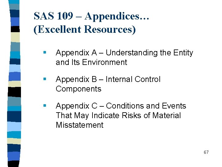 SAS 109 – Appendices… (Excellent Resources) § Appendix A – Understanding the Entity and