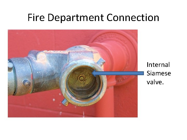 Fire Department Connection Internal Siamese valve. 