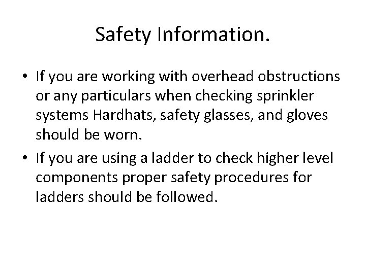 Safety Information. • If you are working with overhead obstructions or any particulars when