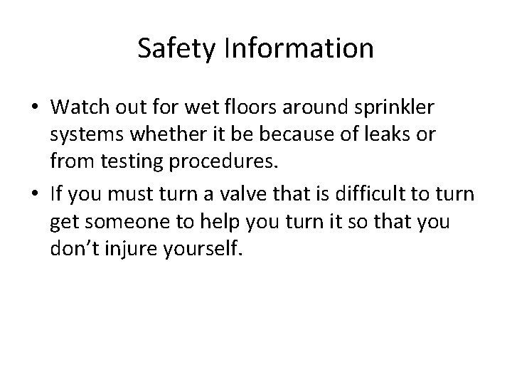 Safety Information • Watch out for wet floors around sprinkler systems whether it be