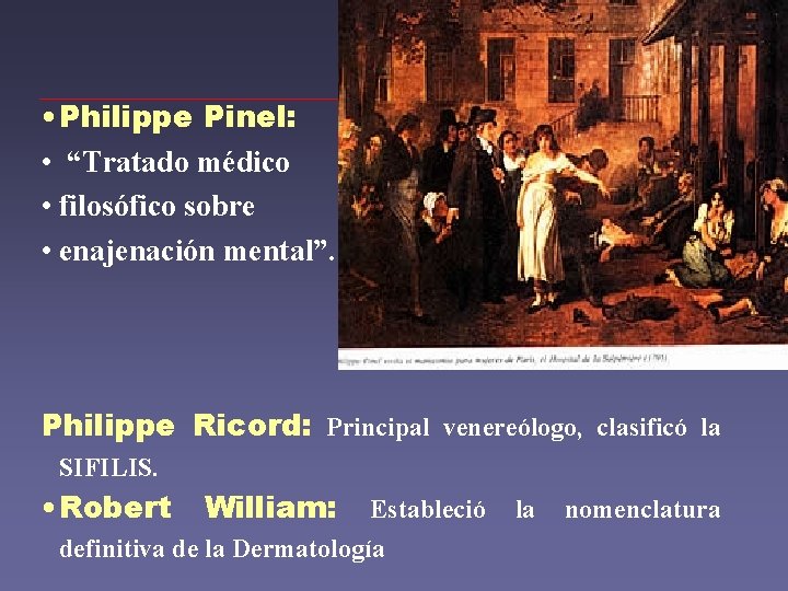 • Philippe Pinel: • “Tratado médico • filosófico sobre • enajenación mental”. Philippe • Philippe Pinel: • “Tratado médico • filosófico sobre • enajenación mental”. Philippe