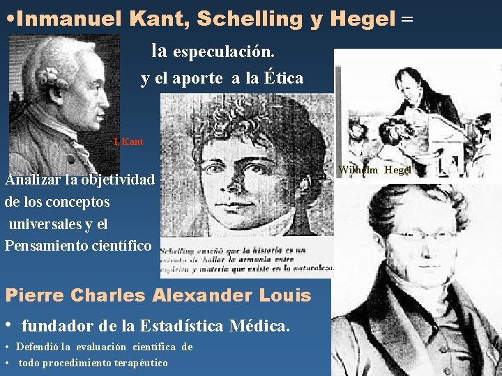 • Inmanuel Kant, Schelling y Hegel = la especulación. y el aporte a • Inmanuel Kant, Schelling y Hegel = la especulación. y el aporte a