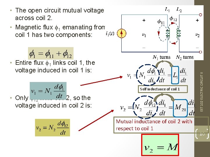  • Entire flux 1 links coil 1, the voltage induced in coil 1