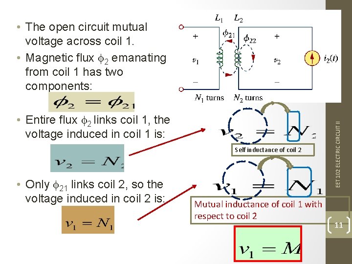  • Entire flux 2 links coil 1, the voltage induced in coil 1