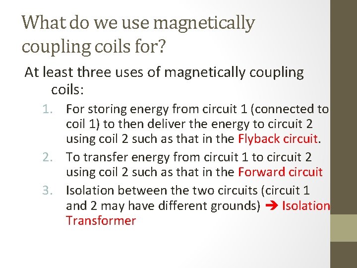 What do we use magnetically coupling coils for? At least three uses of magnetically