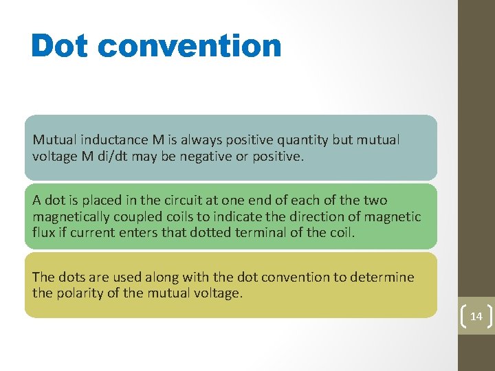 Dot convention Mutual inductance M is always positive quantity but mutual voltage M di/dt