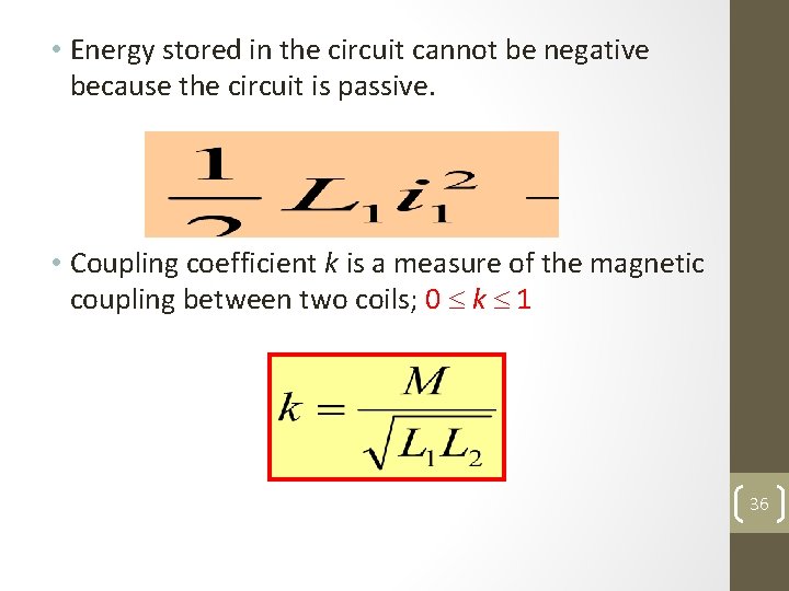  • Energy stored in the circuit cannot be negative because the circuit is