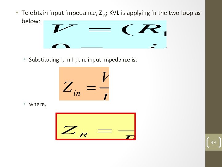  • To obtain input impedance, Zin; KVL is applying in the two loop