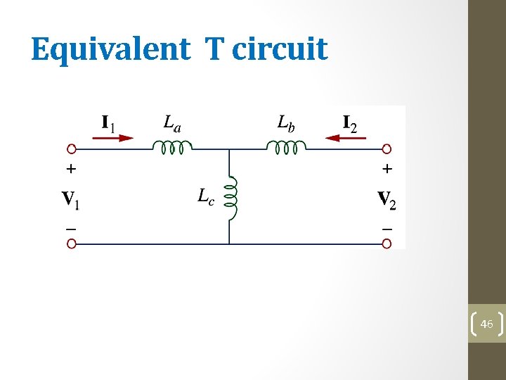 Equivalent T circuit 46 