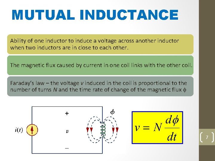 MUTUAL INDUCTANCE Ability of one inductor to induce a voltage across another inductor when