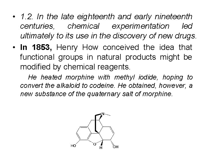  • 1. 2. In the late eighteenth and early nineteenth centuries, chemical experimentation