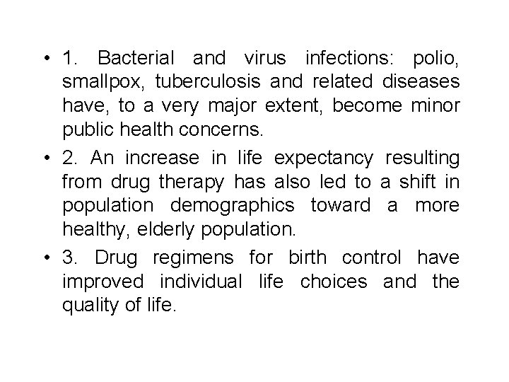  • 1. Bacterial and virus infections: polio, smallpox, tuberculosis and related diseases have,