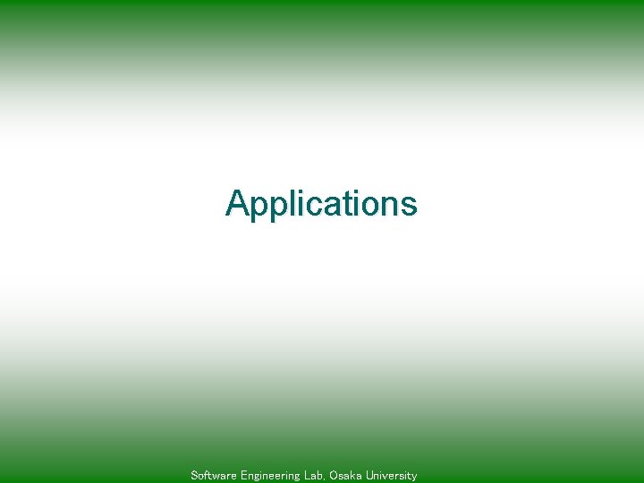 Applications Software Engineering Lab, Osaka University 