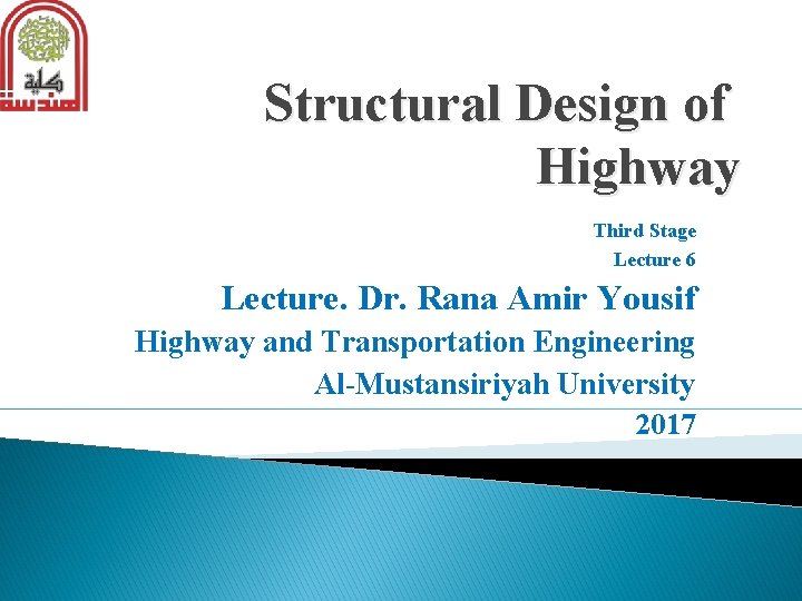 Structural Design of Highway Third Stage Lecture 6 Lecture. Dr. Rana Amir Yousif Highway