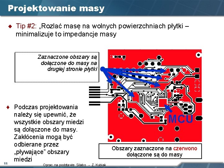 Projektowanie masy ¨ Tip #2: „Rozlać masę na wolnych powierzchniach płytki – minimalizuje to