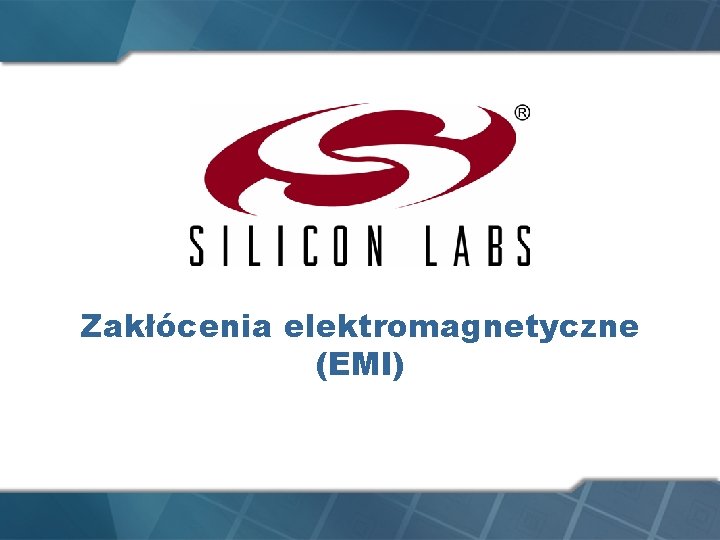 Zakłócenia elektromagnetyczne (EMI) 