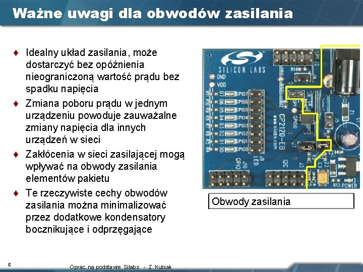 Ważne uwagi dla obwodów zasilania ¨ Idealny układ zasilania, może dostarczyć bez opóźnienia nieograniczoną