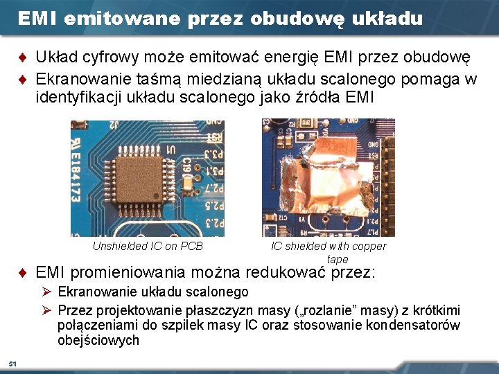 EMI emitowane przez obudowę układu ¨ Układ cyfrowy może emitować energię EMI przez obudowę EMI emitowane przez obudowę układu ¨ Układ cyfrowy może emitować energię EMI przez obudowę
