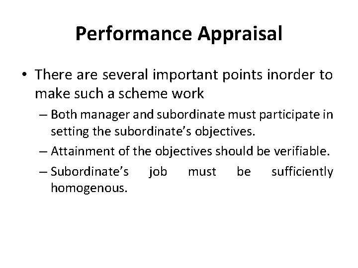 Performance Appraisal • There are several important points inorder to make such a scheme