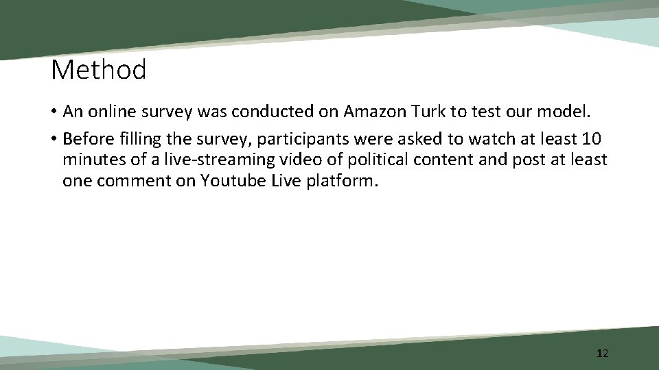 Method • An online survey was conducted on Amazon Turk to test our model.
