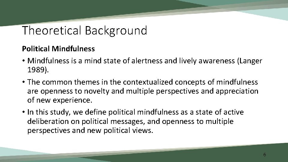 Theoretical Background Political Mindfulness • Mindfulness is a mind state of alertness and lively