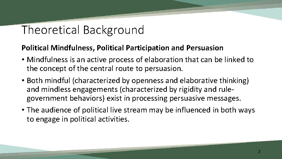 Theoretical Background Political Mindfulness, Political Participation and Persuasion • Mindfulness is an active process