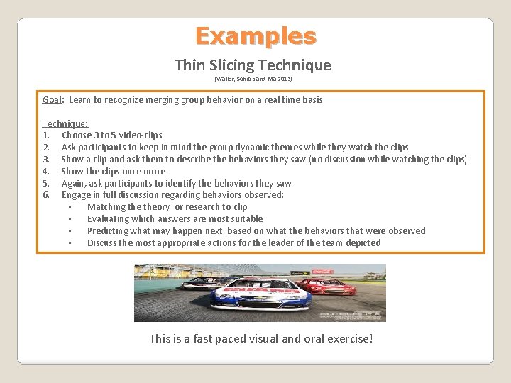 Examples Thin Slicing Technique (Waller, Sohrab and Ma 2013) Goal: Learn to recognize merging