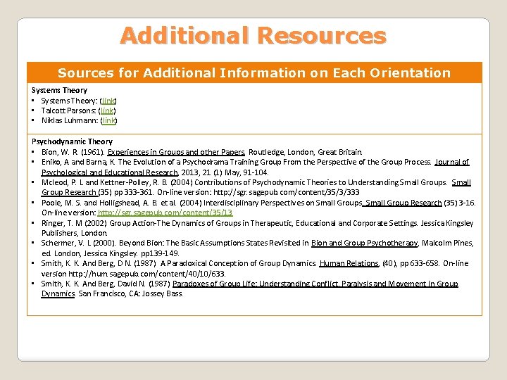 Additional Resources Sources for Additional Information on Each Orientation Systems Theory • Systems Theory: