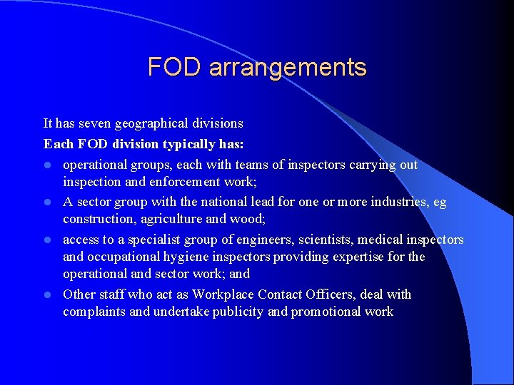 FOD arrangements It has seven geographical divisions Each FOD division typically has: l operational