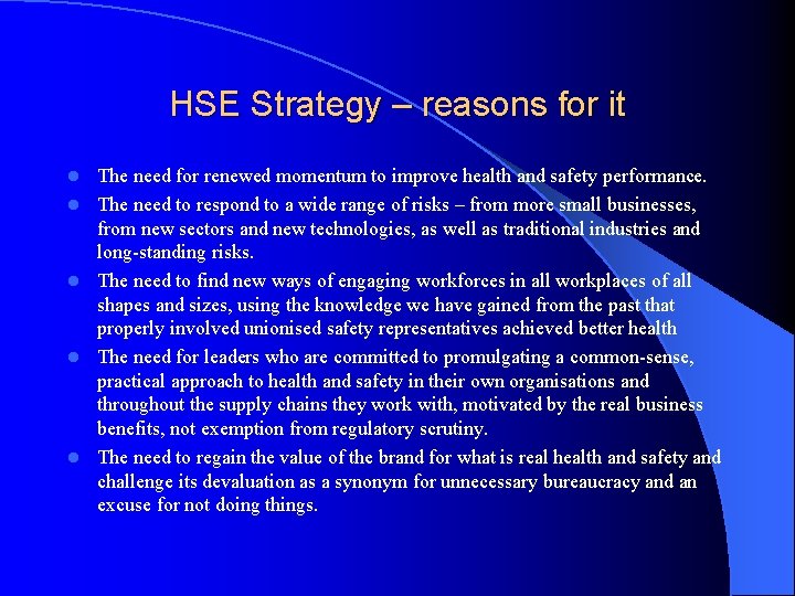 HSE Strategy – reasons for it l l l The need for renewed momentum