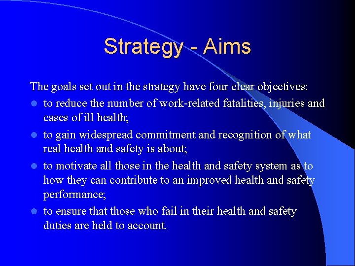 Strategy - Aims The goals set out in the strategy have four clear objectives:
