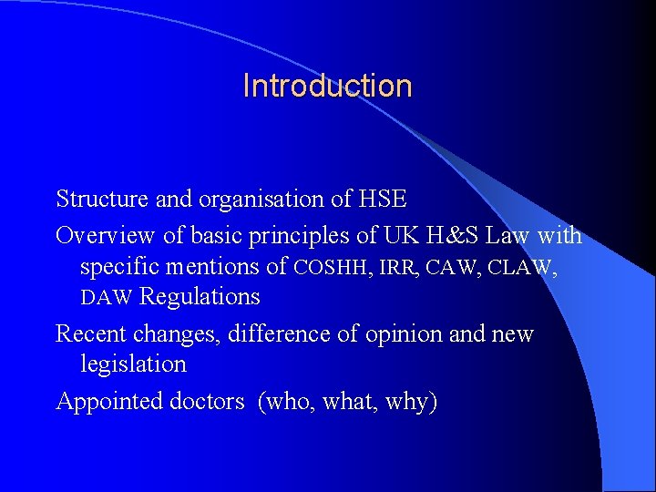 Introduction Structure and organisation of HSE Overview of basic principles of UK H&S Law