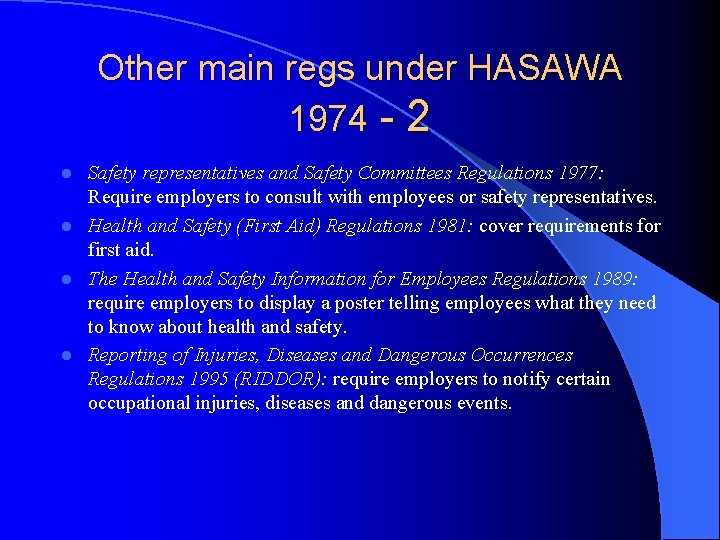 Other main regs under HASAWA 1974 - 2 Safety representatives and Safety Committees Regulations